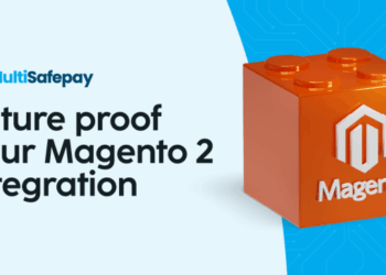 Future-proof your Magento 2 integration - MultiSafepay